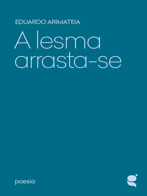cover image of A lesma arrasta-se